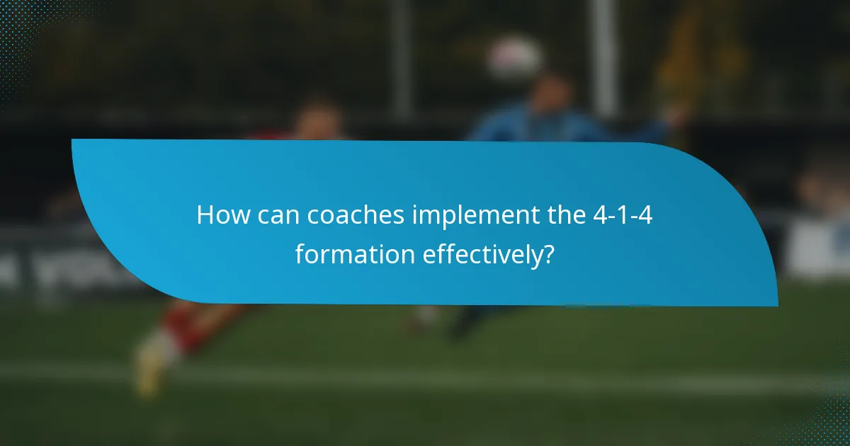 How can coaches implement the 4-1-4 formation effectively?