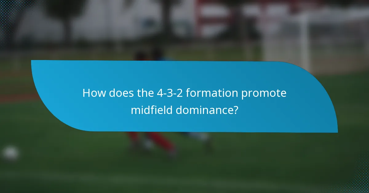 How does the 4-3-2 formation promote midfield dominance?