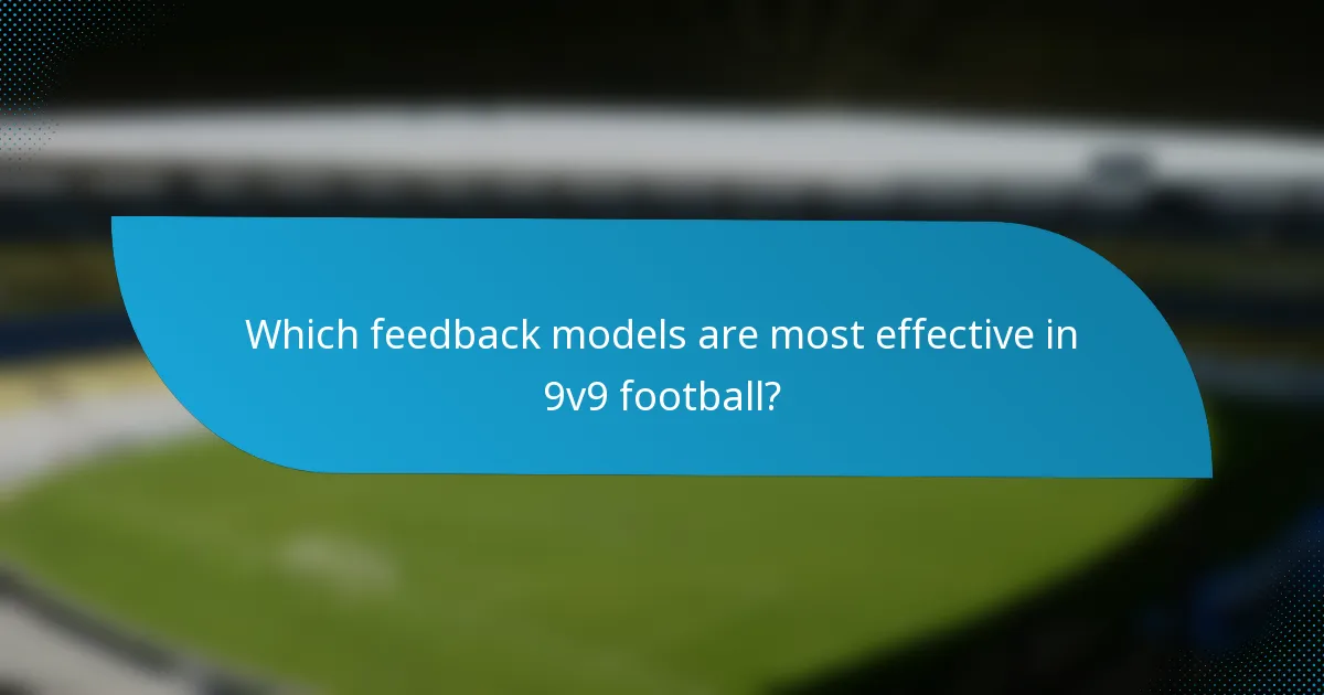 Which feedback models are most effective in 9v9 football?